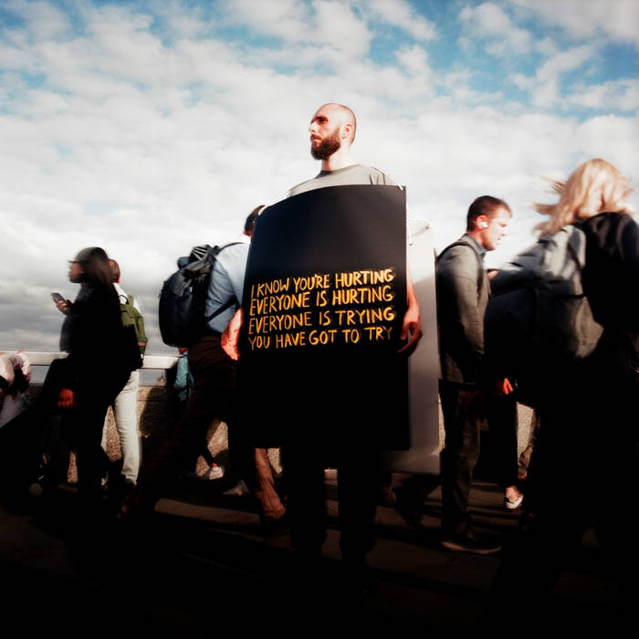 Joshua Idehen - I Know You’re Hurting, Everyone Is Hurting, Everyone Is Trying, You Have Got To Try